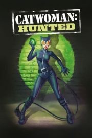 Catwoman: Hunted – Kedi Kadın: Avlandı