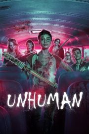 Unhuman – İnsanlık Dışı