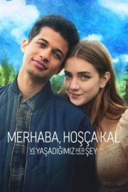 Hello, Goodbye and Everything We’ve Been Through – Merhaba, Hoşça Kal ve Yaşadığımız Her Şey