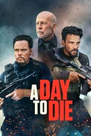 A Day to Die – Ölmek İçin Bir Gün