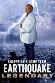 Chappelle’s Home Team – Earthquake: Legendary 2022