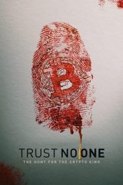 Trust No One: The Hunt for the Crypto King – Kimseye Güvenme: Kripto Kralı Avı