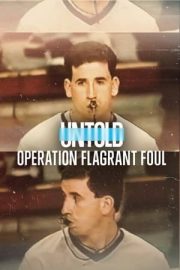 Untold: Operation Flagrant Foul – Perde Arkası: Sportmenlik Dışı Faul Operasyonu