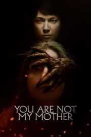 You Are Not My Mother – Sen Annem Değilsin