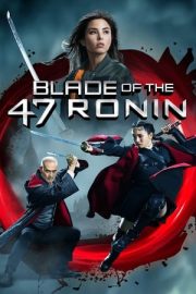 Blade of the 47 Ronin – 47 Ronin’in Kılıcı