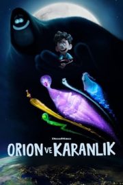 Orion and the Dark – Orion ve Karanlık