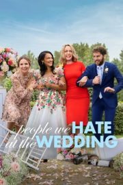 The People We Hate at the Wedding – Düğünde Nefret Ettiğimiz İnsanlar