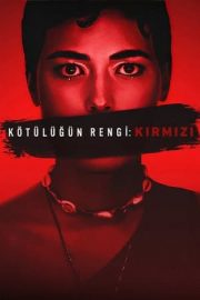 Colors of Evil: Red – Kötülüğün Rengi: Kırmızı