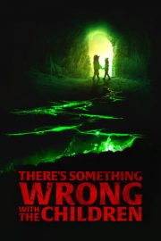 There’s Something Wrong with the Children – Çocuklarda Bir Sorun Var