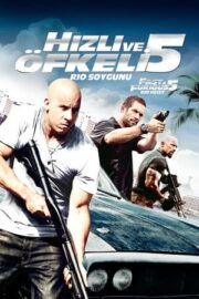 Fast Five 5 – Hızlı ve Öfkeli 5: Rio Soygunu